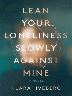 Lean Your Loneliness Slowly Against Mine - ebook
